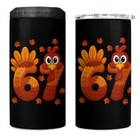 67 Thanksgiving 4 in 1 Can Cooler Tumbler Funny Turkey Thanksgiving Six Seven Meme - Wonder Print Shop