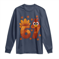 67 Thanksgiving Long Sleeve Shirt Funny Turkey Thanksgiving Six Seven Meme - Wonder Print Shop