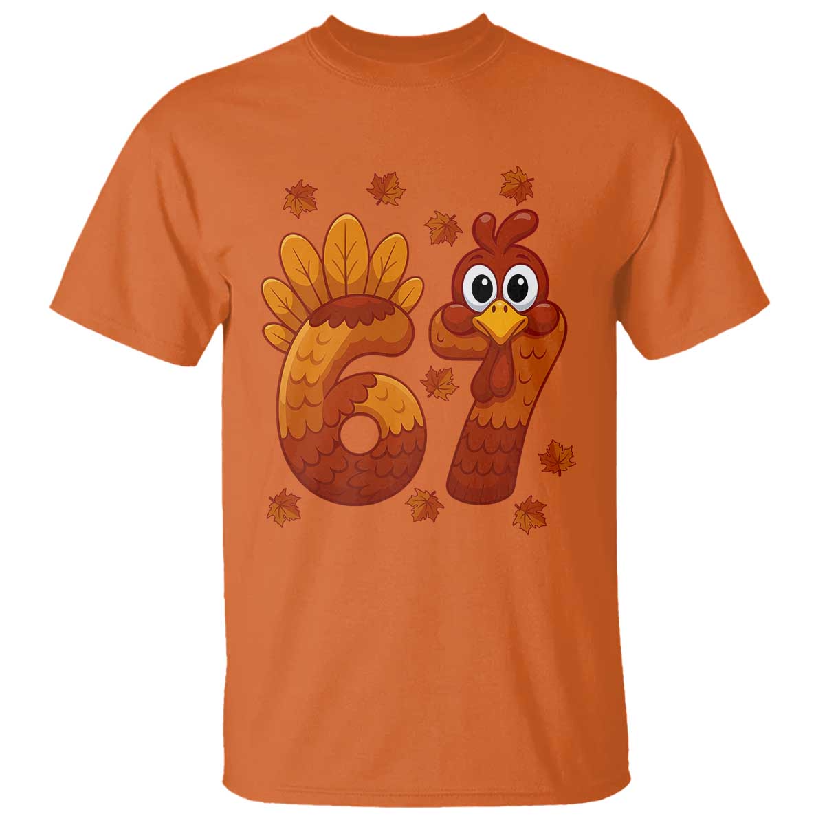 67 Thanksgiving T Shirt Funny Turkey Thanksgiving Six Seven Meme - Wonder Print Shop