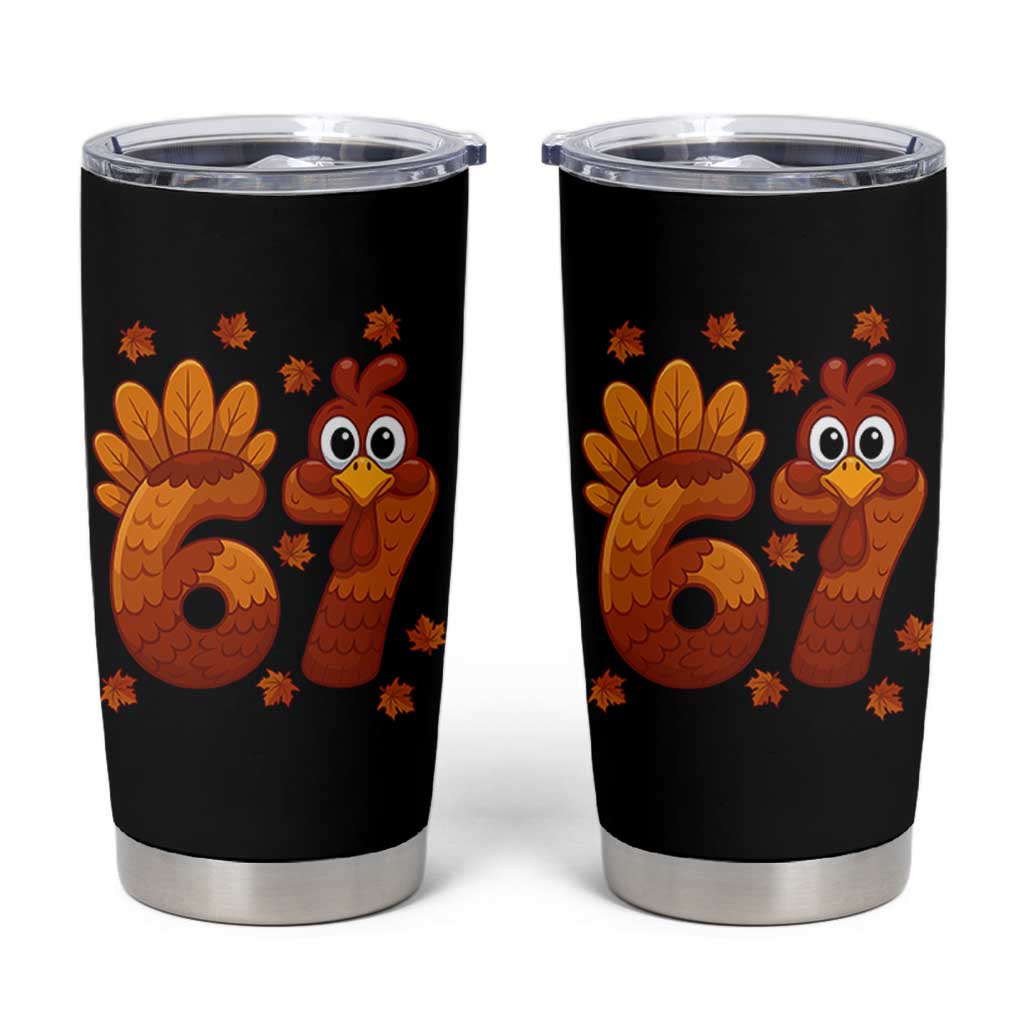 67 Thanksgiving Tumbler Cup Funny Turkey Thanksgiving Six Seven Meme - Wonder Print Shop