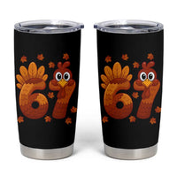 67 Thanksgiving Tumbler Cup Funny Turkey Thanksgiving Six Seven Meme - Wonder Print Shop