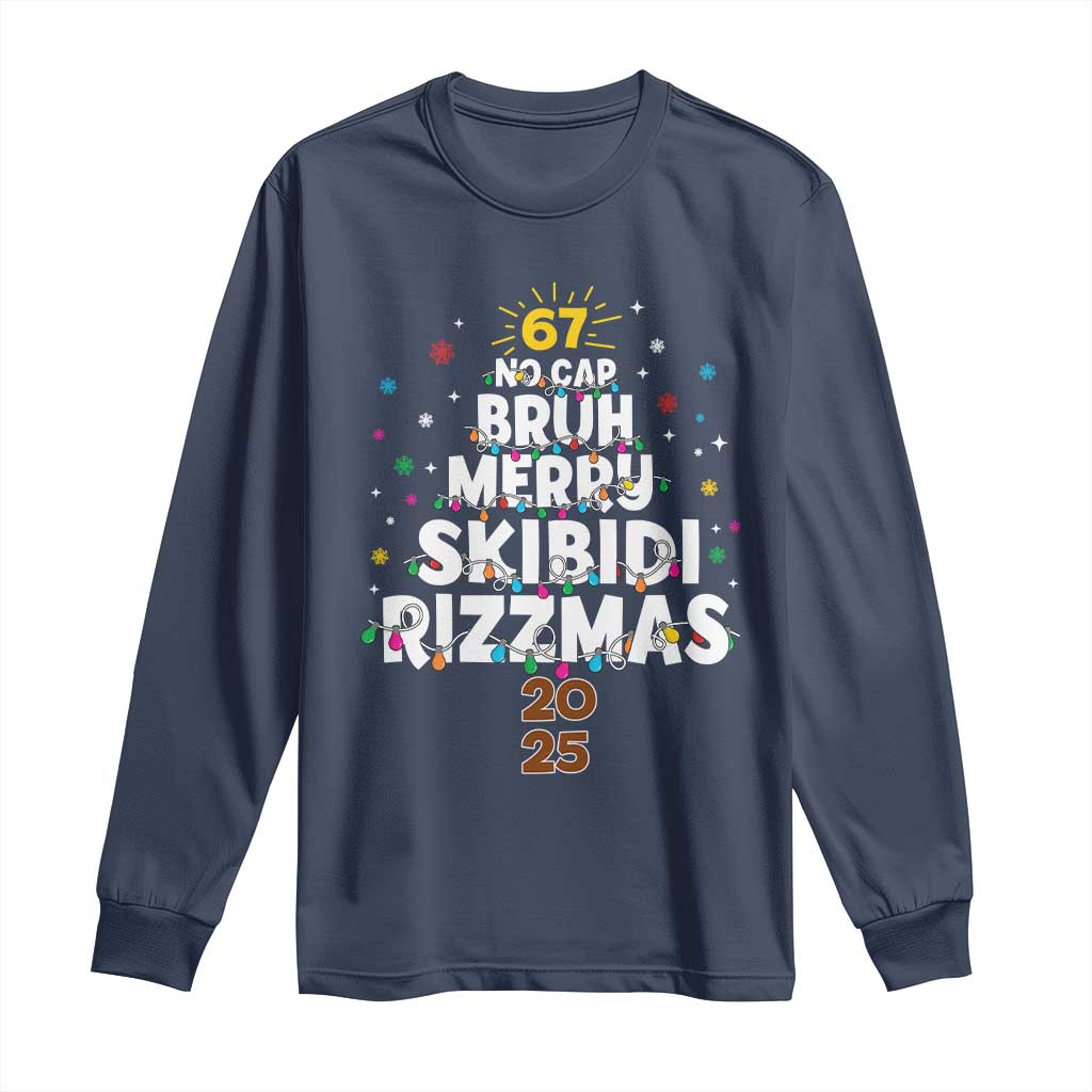 Funny Christmas Six Seven Meme Long Sleeve Shirt 67 No Cap Bruh Merry Skibidi Rizzmas 2025 - Wonder Print Shop