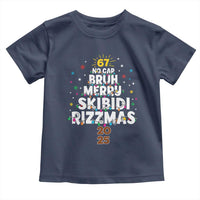 Funny Christmas Six Seven Meme Toddler T Shirt 67 No Cap Bruh Merry Skibidi Rizzmas 2025 - Wonder Print Shop