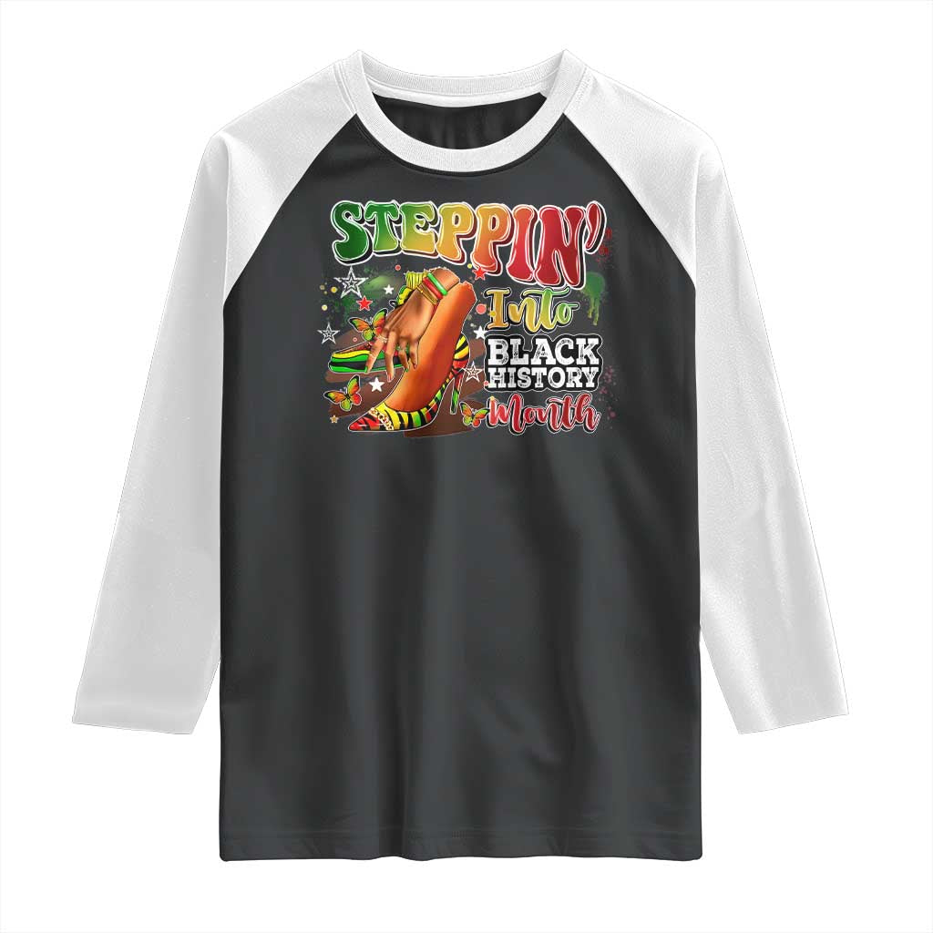 Steppin' Into Black History Month Raglan Shirt African American Month Proud Melanin