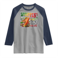 Steppin' Into Black History Month Raglan Shirt African American Month Proud Melanin