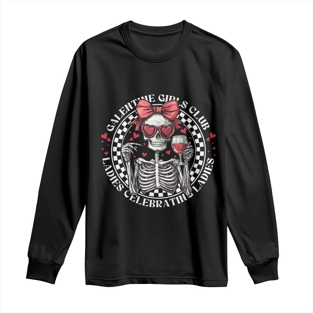 Funny Galentine's Day Long Sleeve Shirt Galentine Girls Club Ladies Celebrating Ladies Skeleton
