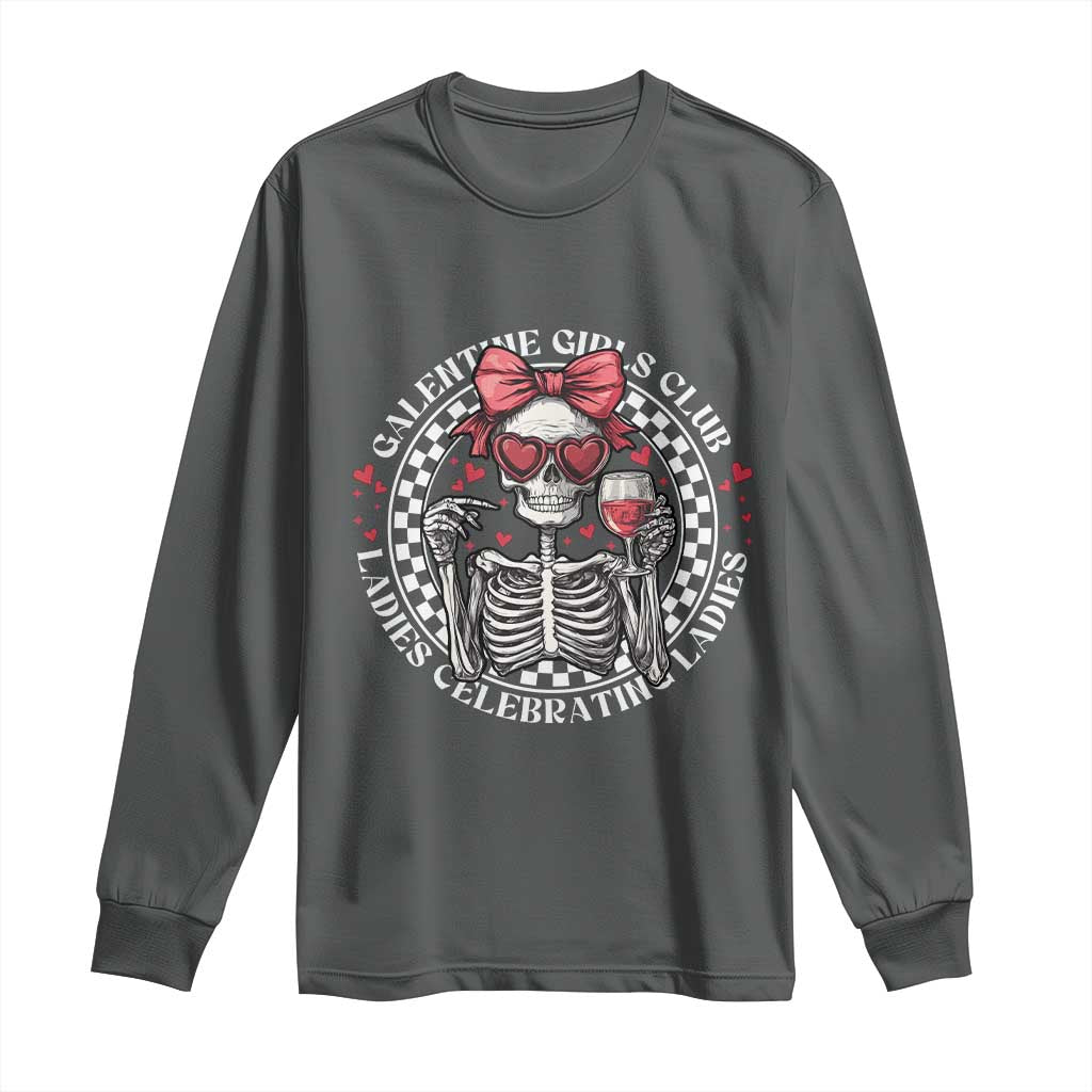 Funny Galentine's Day Long Sleeve Shirt Galentine Girls Club Ladies Celebrating Ladies Skeleton