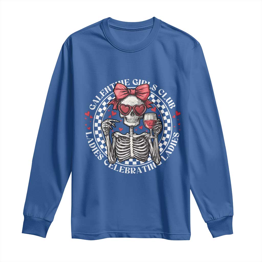 Funny Galentine's Day Long Sleeve Shirt Galentine Girls Club Ladies Celebrating Ladies Skeleton