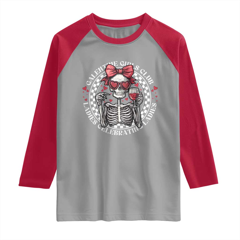 Funny Galentine's Day Raglan Shirt Galentine Girls Club Ladies Celebrating Ladies Skeleton
