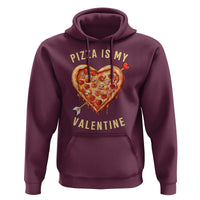 Funny Pizza Is My Valentine Hoodie Valentine's Day Heart Pepperoni Slice