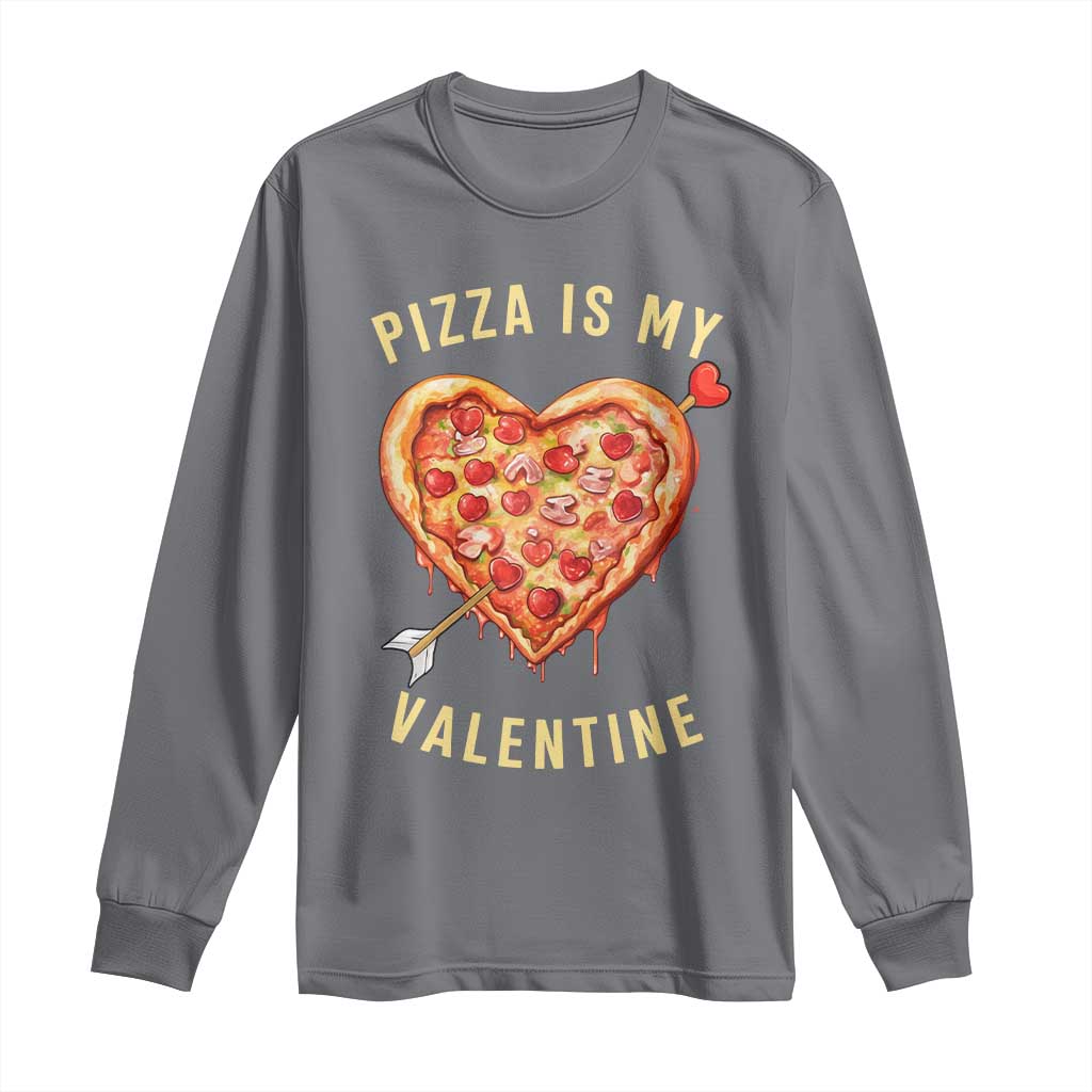 Funny Pizza Is My Valentine Long Sleeve Shirt Valentine's Day Heart Pepperoni Slice