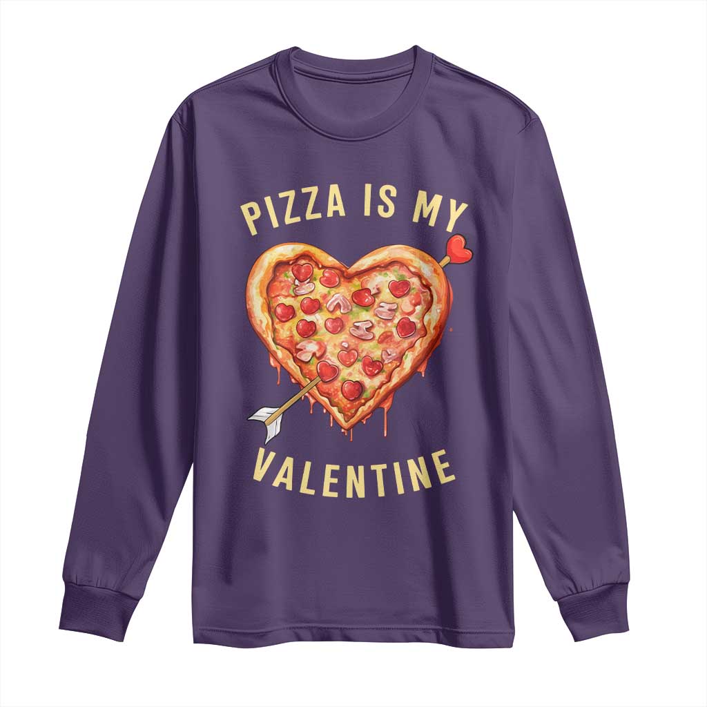 Funny Pizza Is My Valentine Long Sleeve Shirt Valentine's Day Heart Pepperoni Slice