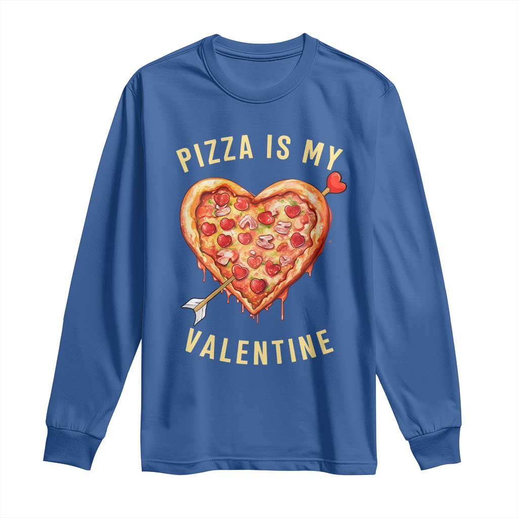 Funny Pizza Is My Valentine Long Sleeve Shirt Valentine's Day Heart Pepperoni Slice