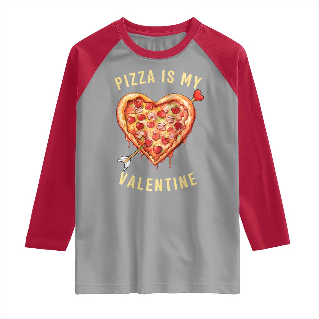 Funny Pizza Is My Valentine Raglan Shirt Valentine's Day Heart Pepperoni Slice