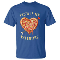 Funny Pizza Is My Valentine T Shirt Valentine's Day Heart Pepperoni Slice