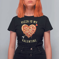 Funny Pizza Is My Valentine T Shirt For Women Valentine's Day Heart Pepperoni Slice