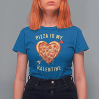 Funny Pizza Is My Valentine T Shirt For Women Valentine's Day Heart Pepperoni Slice