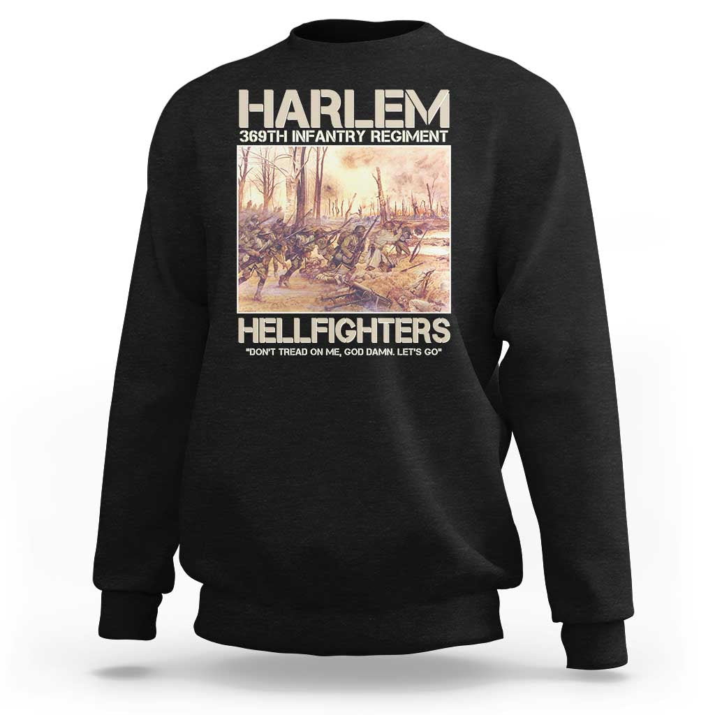 Harlem Hellfighters Sweatshirt 369th Infantry Regiment Don't Tread On Me Let's Go Black History Month