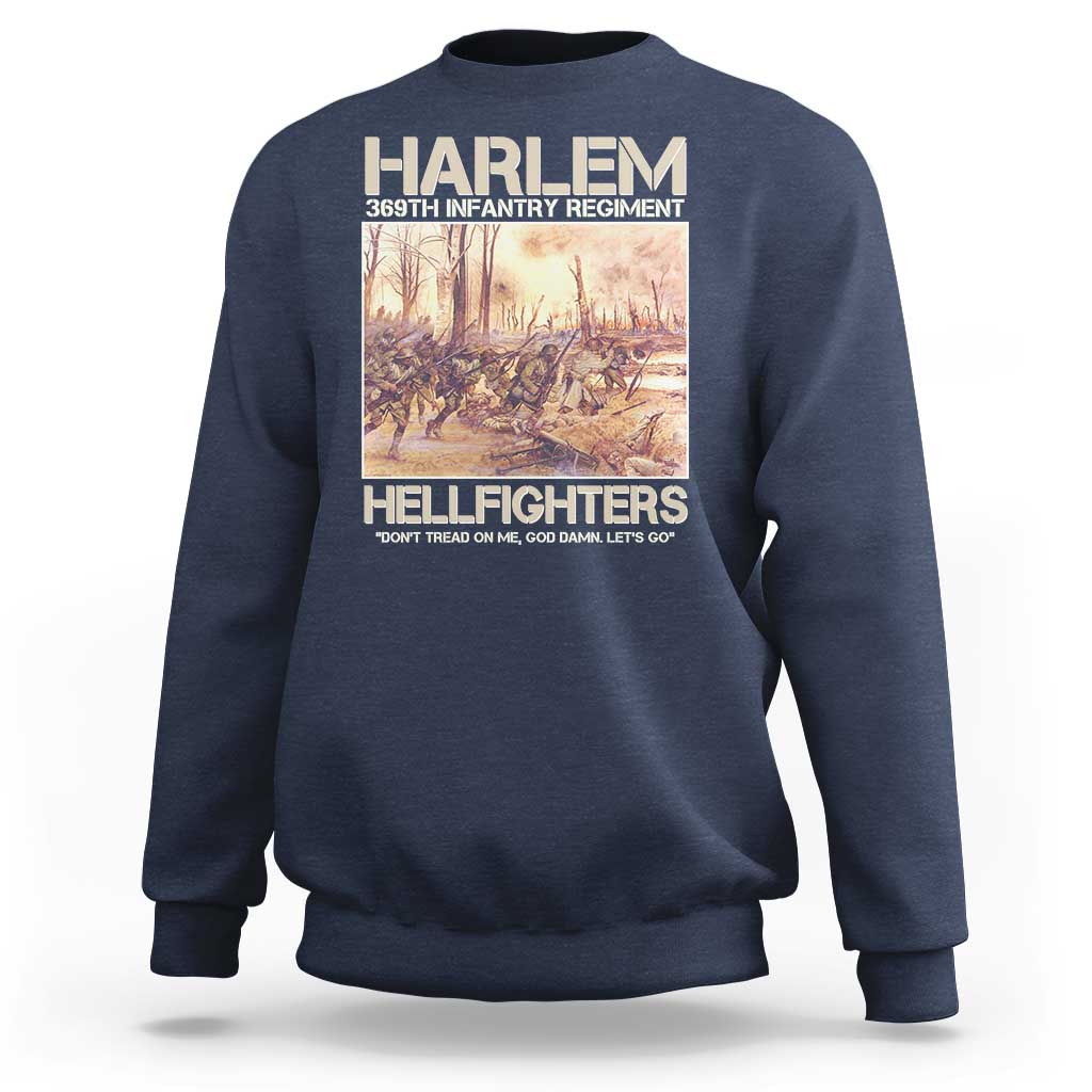 Harlem Hellfighters Sweatshirt 369th Infantry Regiment Don't Tread On Me Let's Go Black History Month