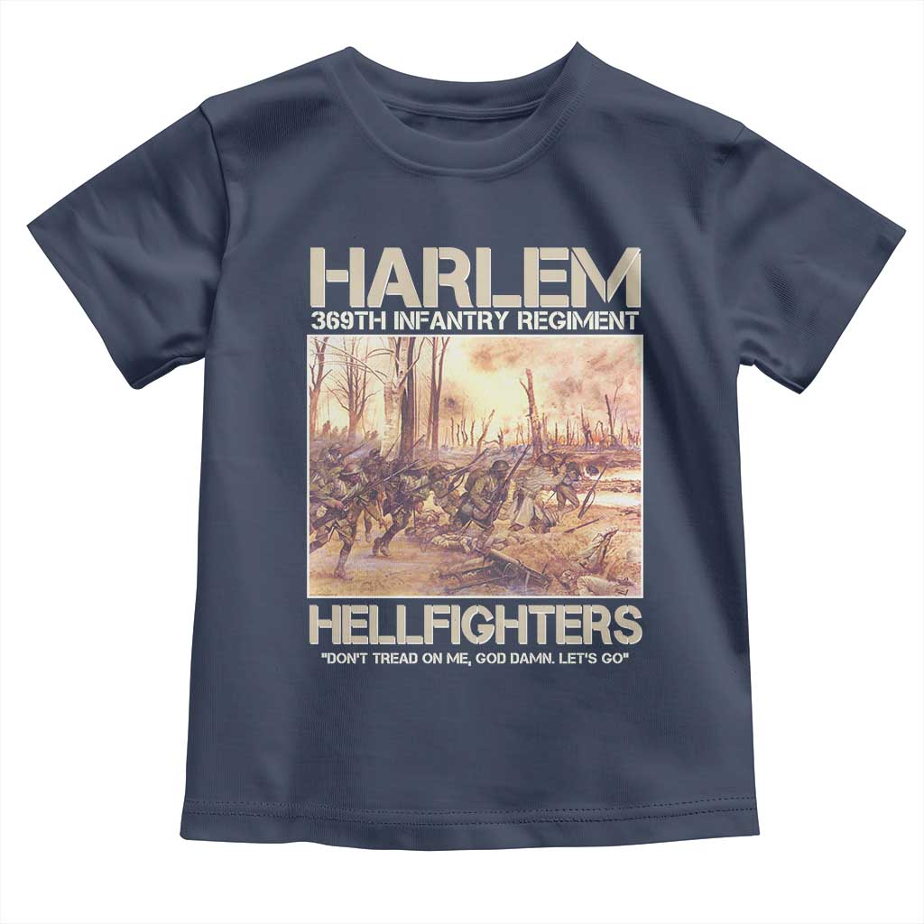 Harlem Hellfighters Toddler T Shirt 369th Infantry Regiment Don't Tread On Me Let's Go Black History Month