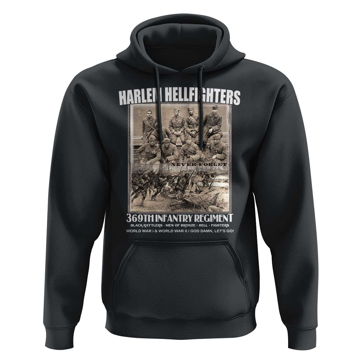 Never Forget Harlem Hellfighters Hoodie 369TH Infantry Regiment Black God Damn Let's Go