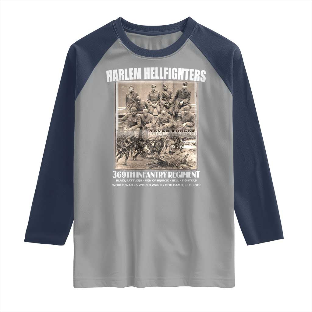 Never Forget Harlem Hellfighters Raglan Shirt 369TH Infantry Regiment Black God Damn Let's Go
