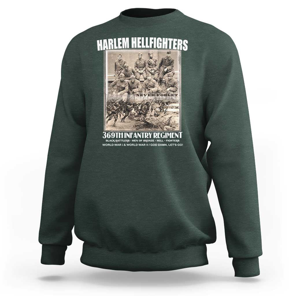 Never Forget Harlem Hellfighters Sweatshirt 369TH Infantry Regiment Black God Damn Let's Go