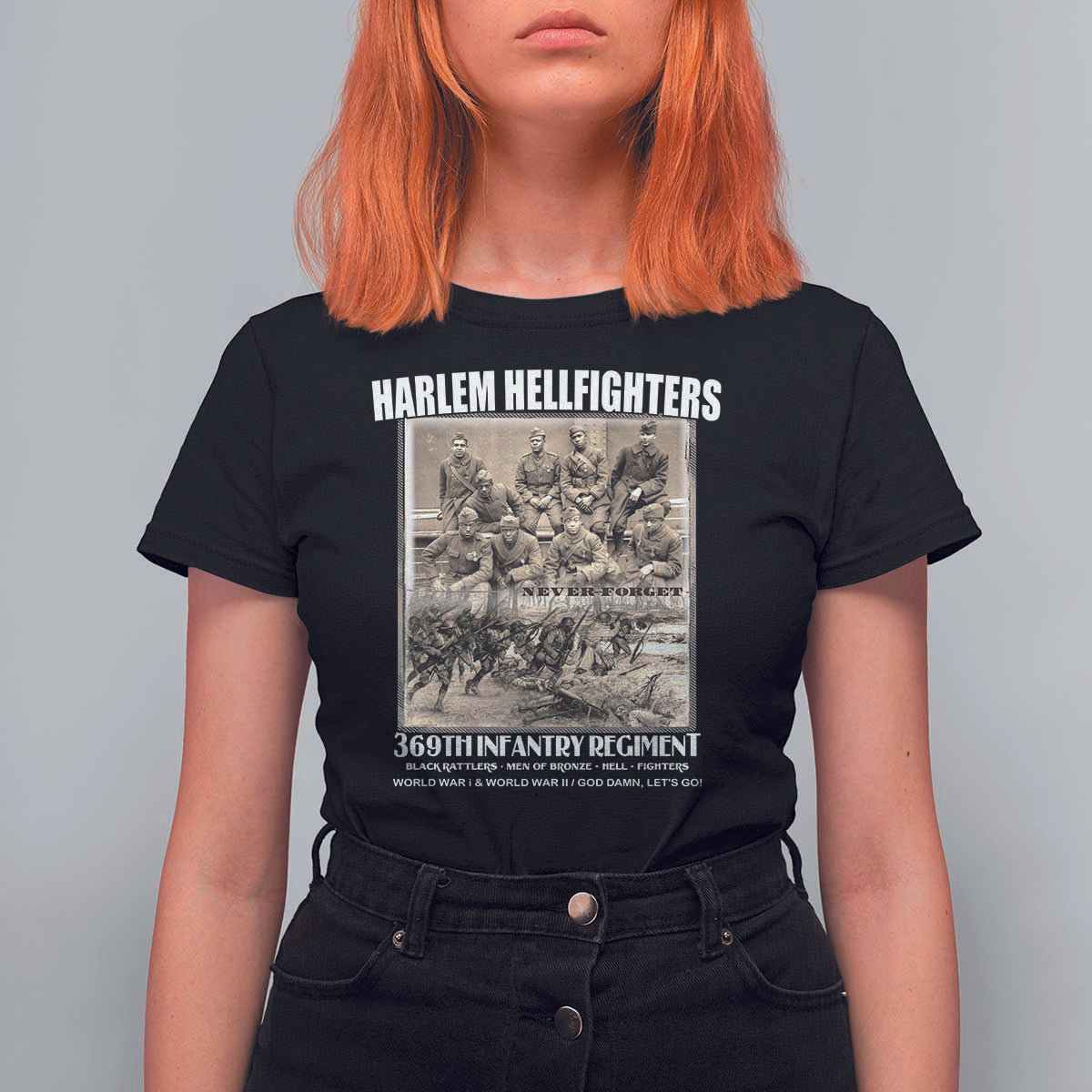 Never Forget Harlem Hellfighters T Shirt For Women 369TH Infantry Regiment Black God Damn Let's Go