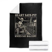 Heart Says Pit Knees Say Balcony Throw Blanket Funny Concert Quote - Wonder Print Shop