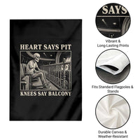 Heart Says Pit Knees Say Balcony Garden Flag Funny Concert Quote - Wonder Print Shop