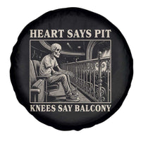 Heart Says Pit Knees Say Balcony Spare Tire Cover Funny Concert Quote - Wonder Print Shop