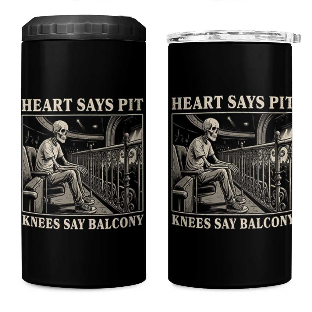 Heart Says Pit Knees Say Balcony 4 in 1 Can Cooler Tumbler Funny Concert Quote - Wonder Print Shop