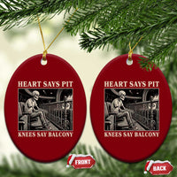 Heart Says Pit Knees Say Balcony Ceramic Ornament Funny Concert Quote - Wonder Print Shop