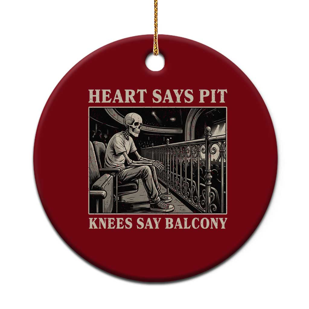 Heart Says Pit Knees Say Balcony Ceramic Ornament Funny Concert Quote - Wonder Print Shop