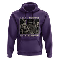Heart Says Pit Knees Say Balcony Hoodie Funny Concert Quote - Wonder Print Shop