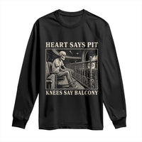 Heart Says Pit Knees Say Balcony Long Sleeve Shirt Funny Concert Quote - Wonder Print Shop
