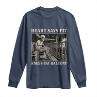 Heart Says Pit Knees Say Balcony Long Sleeve Shirt Funny Concert Quote - Wonder Print Shop