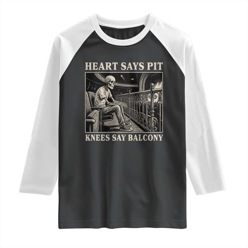 Heart Says Pit Knees Say Balcony Raglan Shirt Funny Concert Quote - Wonder Print Shop