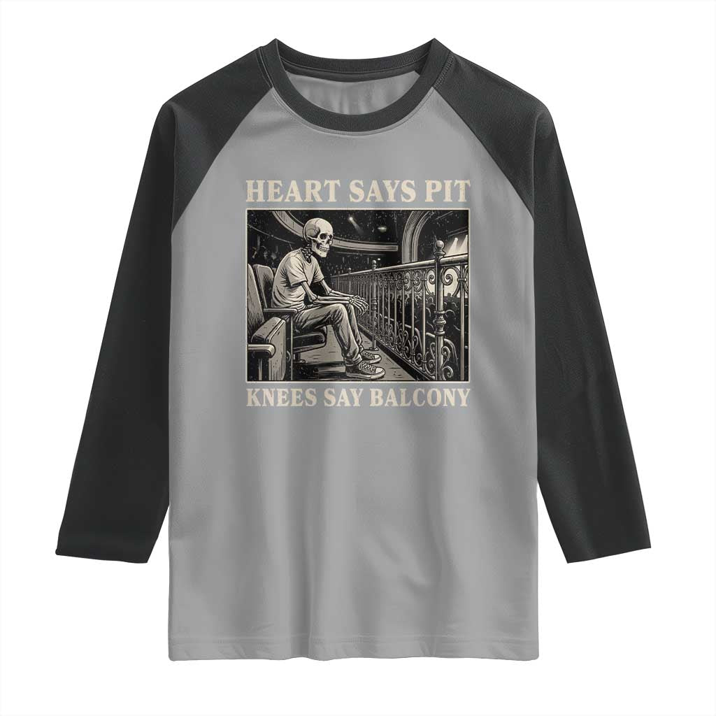 Heart Says Pit Knees Say Balcony Raglan Shirt Funny Concert Quote - Wonder Print Shop