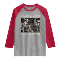 Heart Says Pit Knees Say Balcony Raglan Shirt Funny Concert Quote - Wonder Print Shop