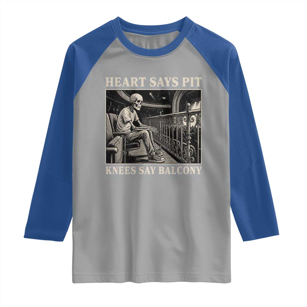 Heart Says Pit Knees Say Balcony Raglan Shirt Funny Concert Quote - Wonder Print Shop