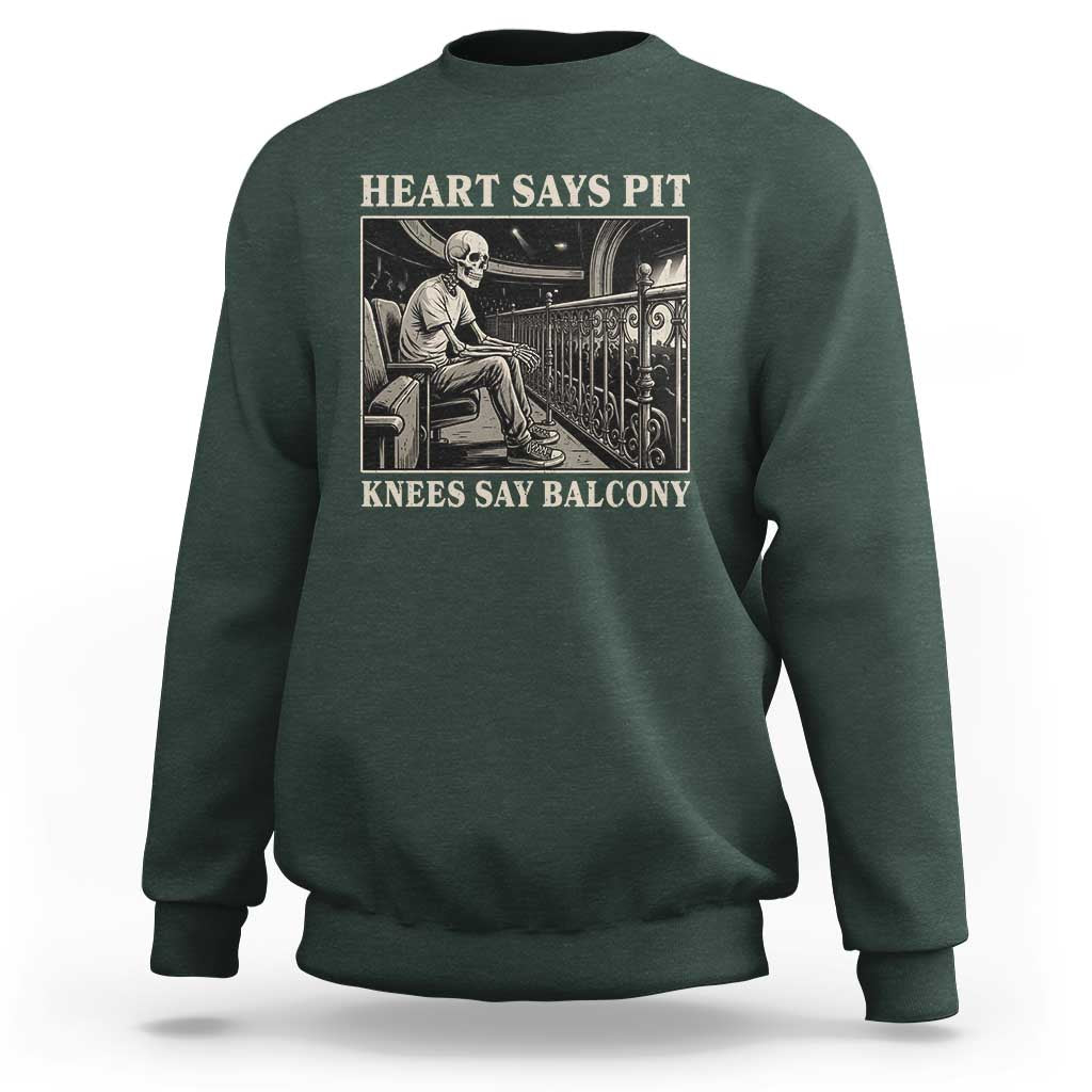 Heart Says Pit Knees Say Balcony Sweatshirt Funny Concert Quote - Wonder Print Shop