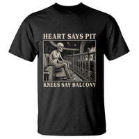 Heart Says Pit Knees Say Balcony T Shirt Funny Concert Quote - Wonder Print Shop