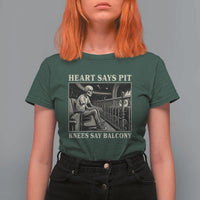 Heart Says Pit Knees Say Balcony T Shirt For Women Funny Concert Quote - Wonder Print Shop