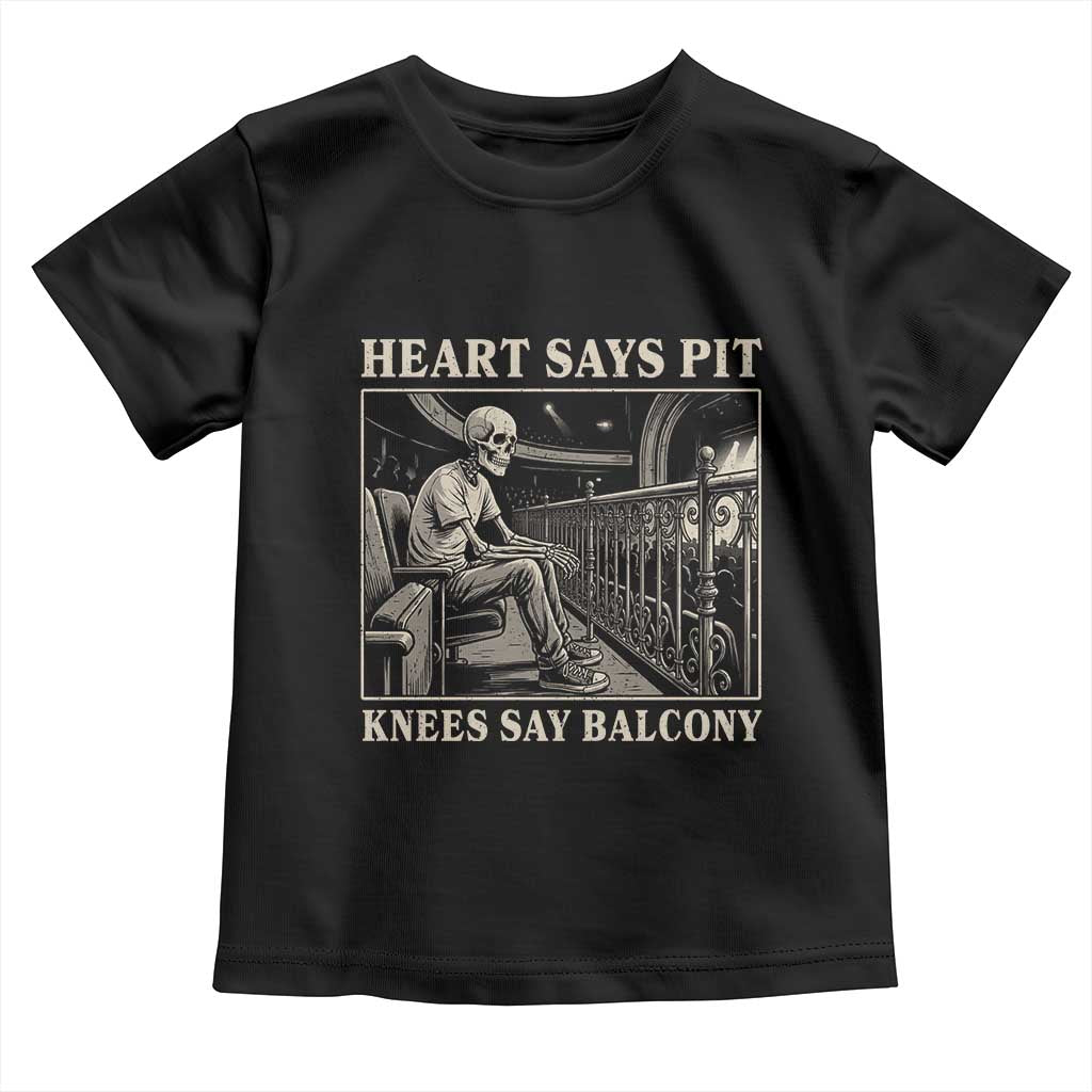 Heart Says Pit Knees Say Balcony Toddler T Shirt Funny Concert Quote - Wonder Print Shop
