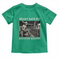 Heart Says Pit Knees Say Balcony Toddler T Shirt Funny Concert Quote - Wonder Print Shop