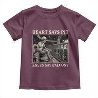 Heart Says Pit Knees Say Balcony Toddler T Shirt Funny Concert Quote - Wonder Print Shop