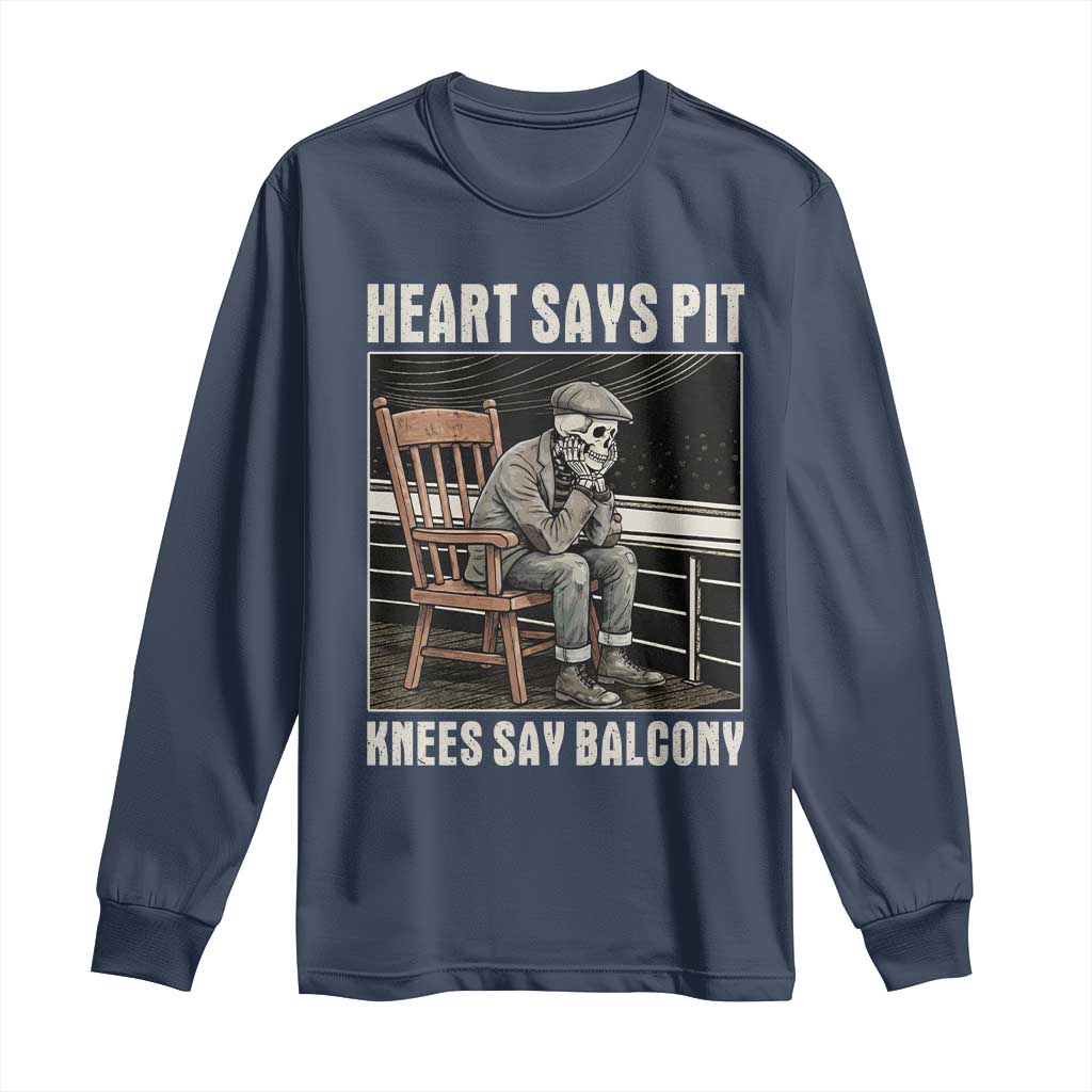 Funny Heart Says Pit Knees Say Balcony Long Sleeve Shirt Old Skeleton - Wonder Print Shop
