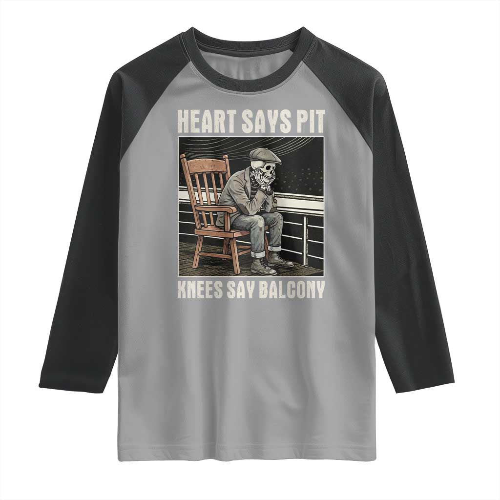 Funny Heart Says Pit Knees Say Balcony Raglan Shirt Old Skeleton - Wonder Print Shop
