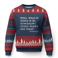 Funny Groundhog Movie Ugly Christmas Sweater Well What If There Is No Tomorrow There Wasnt One Today Woodstock Illinois